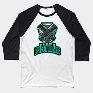 Blown Pistons Baseball T-Shirt